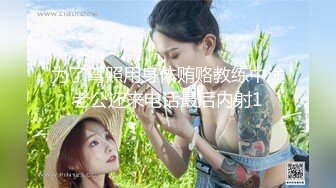 刚结婚的夫妻俩，性生活特别和谐，妻子开心的说唱’每个人的身上都有毛毛，嘿嘿‘，巨乳妻子骑乘位夹射了还要吃精液！