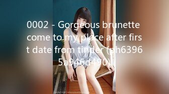 0002 - Gorgeous brunette come to my place after first date from tinder (ph63965a946d490)