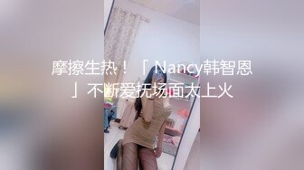 男友为报复靓女友分手后流出从开始的一无所知相互摸索到后来的毒龙口爆