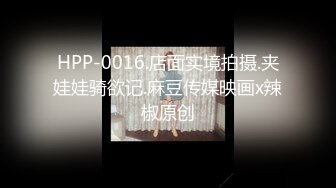 [MP4/ 674M] 大哥去进货了，弟弟和嫂子在仓库里偷情啪啪如狼似虎的嫂子呻吟超给力